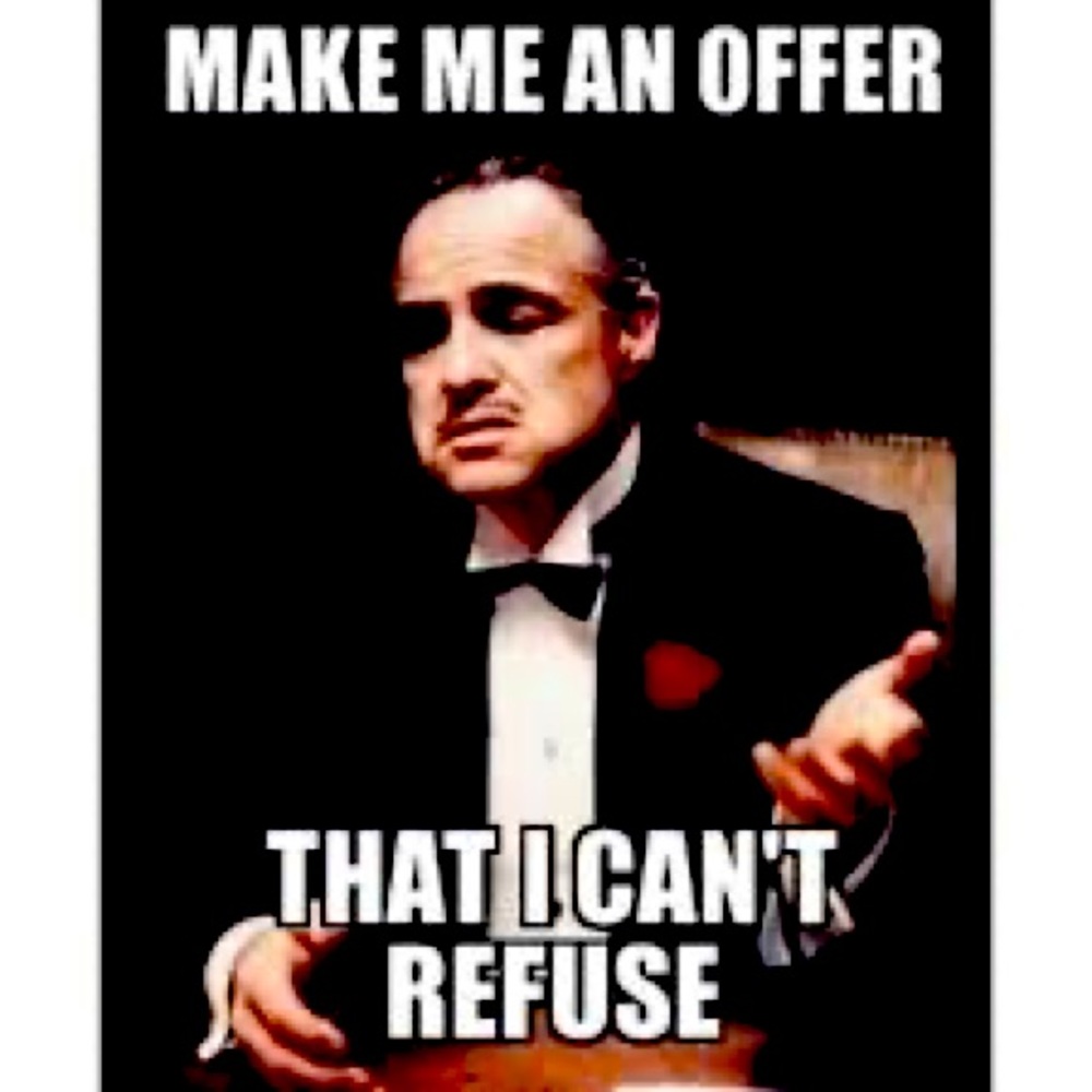 Make me an offer I can’t refuse 😘